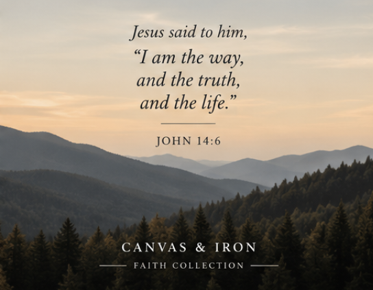 John 14:6 scripture graphic for the Canvas & Iron Faith Collection